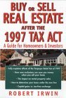 Buy or Sell Real Estate After the 1997 Tax Act: A Guide for Homeowners and Investors