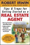 Tips & Traps for Getting Started as a Real Estate Agent, By Robert Irwin