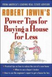Robert Irwin's Power Tips for Buying a House for Less, By Robert Irwin