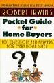 Robert Irwin's Pocket Guide for Home Buyers: 101 Questions and Answers for Every Home Buyer