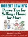 Robert Irwin's Power Tips for Selling a House for More, By Robert Irwin