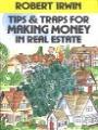 Tips & Traps for Making Money in Real Estate, By Robert Irwin